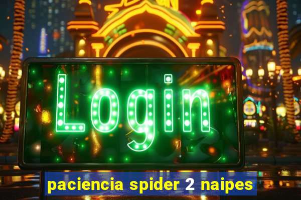 paciencia spider 2 naipes